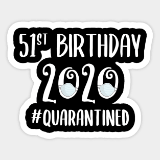 51st Birthday 2020 Quarantined Sticker